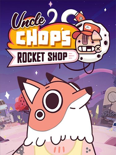 Uncle Chop’s Rocket Shop: Deluxe Edition, v1.4.0:5875 + 2 DLCs/Bonuses Download