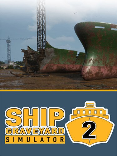 Ship Graveyard Simulator 2, v13486 + 6 DLCs-HohohoGames