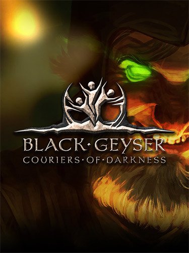 Black Geyser: Couriers of Darkness – v1.2.64 Download